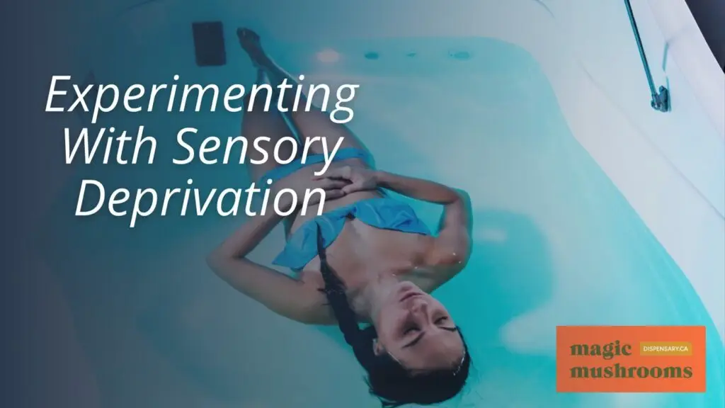 Experimenting With Sensory Deprivation Experimenting With Sensory Deprivation