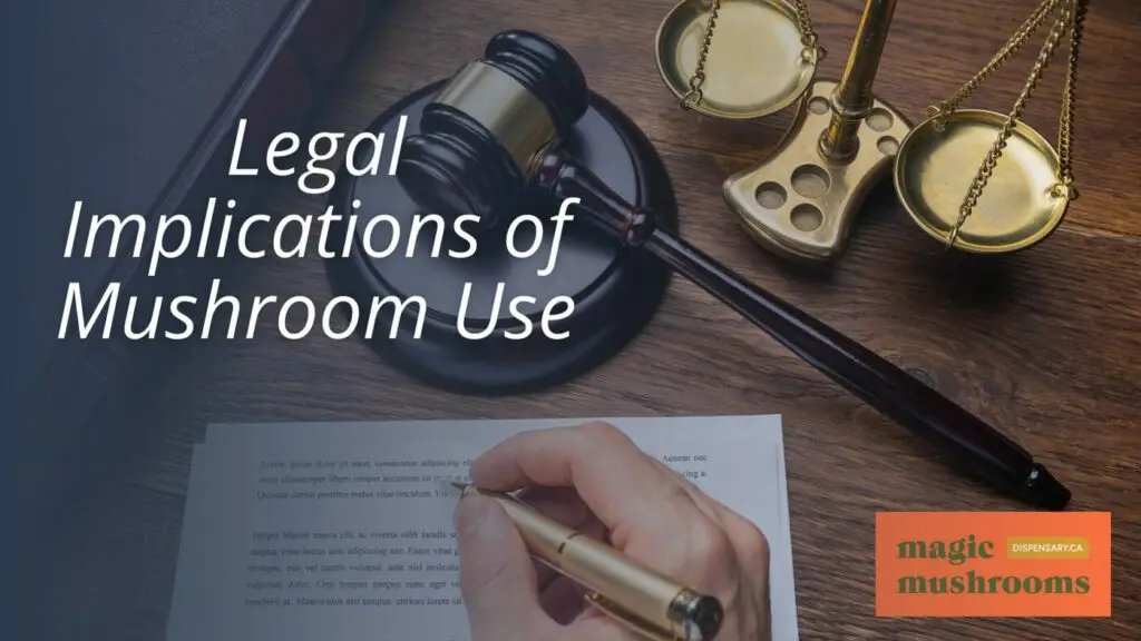 Legal Implications of Mushroom Use Legal Implications of Mushroom Use