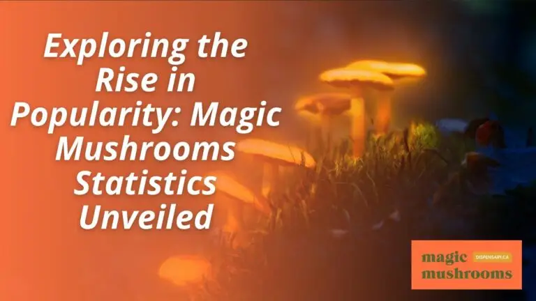 Exploring the Rise in Popularity Magic Mushrooms Statistics Unveiled (1)
