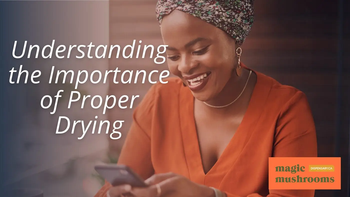 Understanding the Importance of Proper Drying